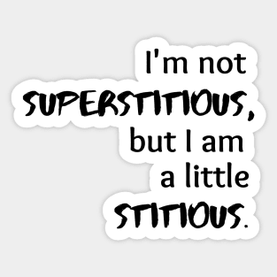 I'm Not Superstitious Graphic Sticker